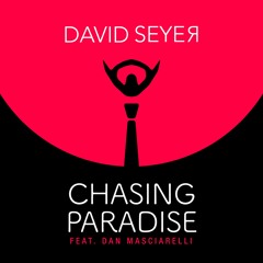 Chasing Paradise (feat. Dan Masciarelli)