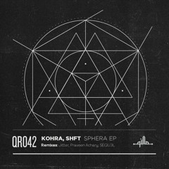 Kohra, SHFT - Sphera (Praveen Achary Remix) [Qilla]