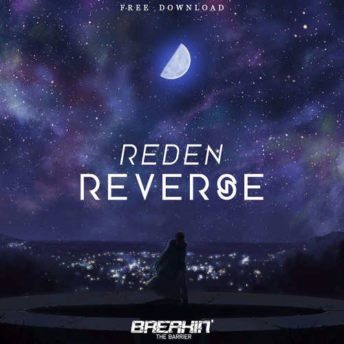 Reden - Reverse [Breakin'TheBarrier Free Release]