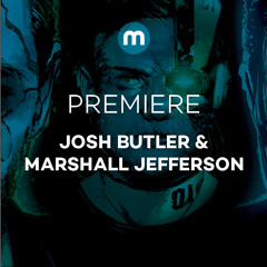 Premiere: Josh Butler & Marshall Jefferson 'In Time'
