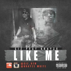 Like Me Giz feat Krayze White