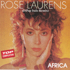 Rose Laurens - Africa (DiPap Italo Remix)FREE DOWNLOAD