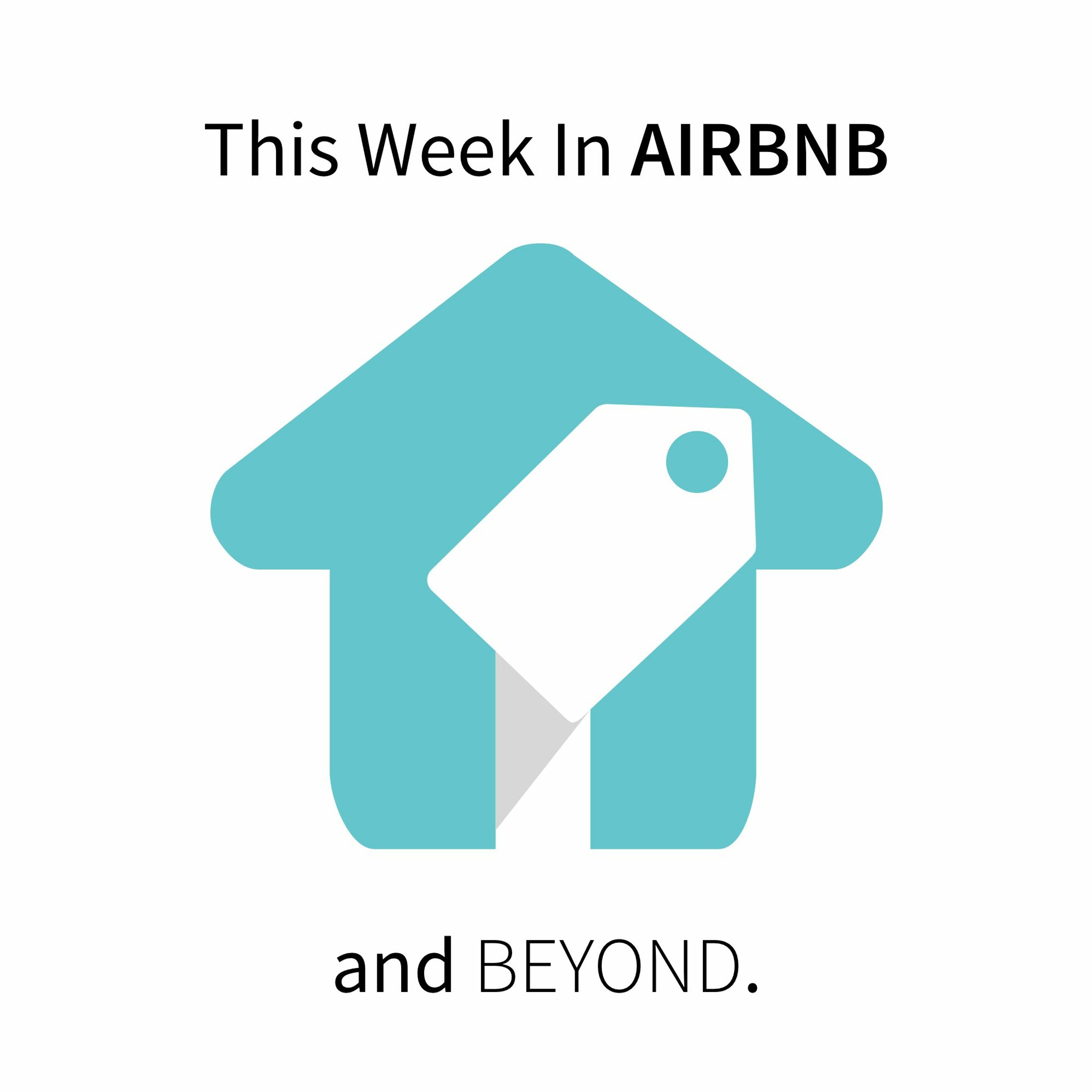 This Week In Airbnb - And Beyond - Episode 10 - W- All About Airbnb