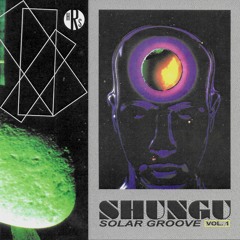 Solar Groove Vol. I • ShunGu