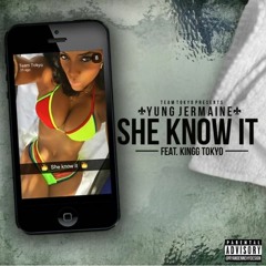 YUNG JERMAINE FT. KINGG TOKYO "SHE KNW IT"            (RELAUNCH)