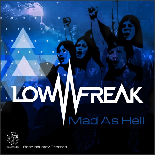 Mad As Hell by Lowfreak [Original Mix]