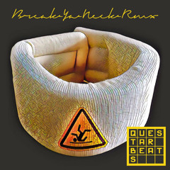 Questar Beats - Break Ya Neck (Rmx) | Free Download