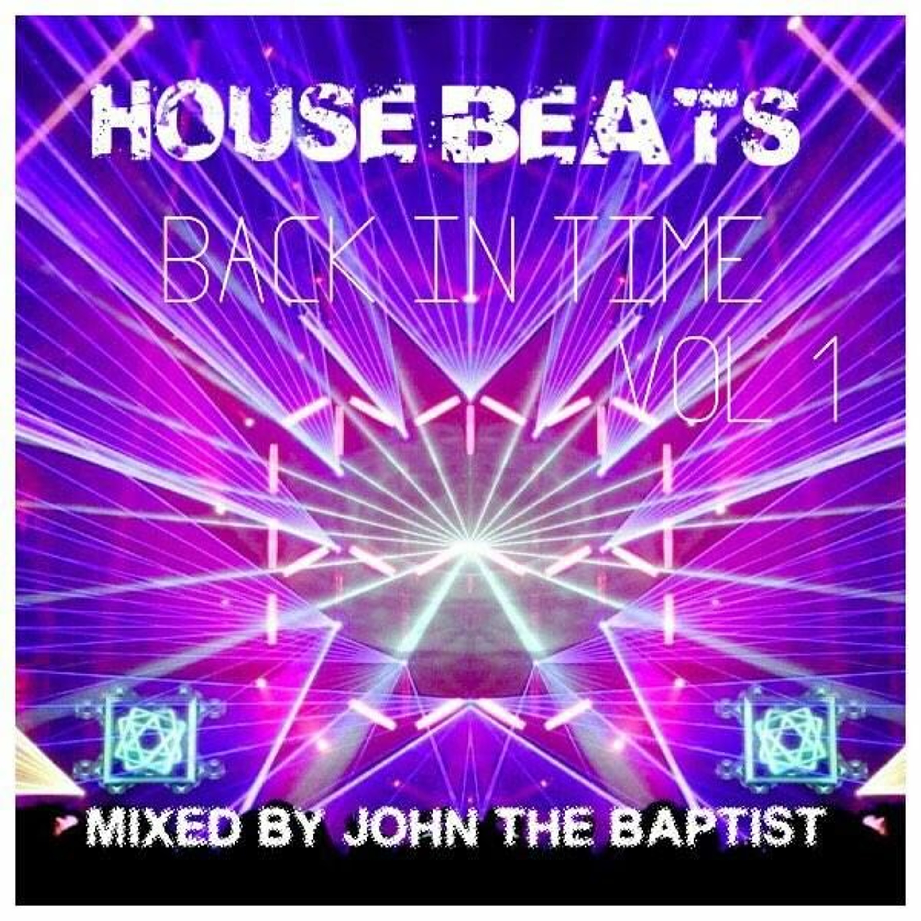 House Beats Back In Time Vol 1 Mixed By John The Baptist episode artwork