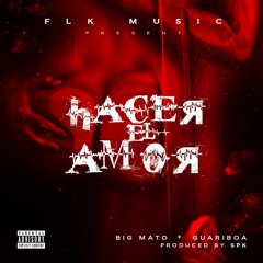 Big Mato Ft. Guariboa - Hacer El Amor