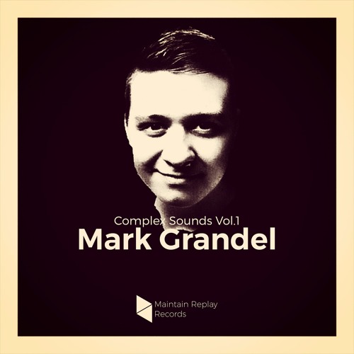 Maintain Replay Records - Complex Sounds By Mark Grandel Vol.1 (SAMPLE PACK)