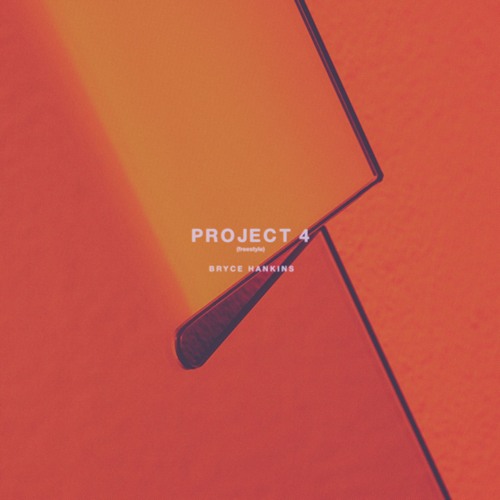 Project 4 freestlye (prod. Ry South)- Bryce Hankins