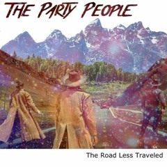 The Party People - The Road Less Traveled
