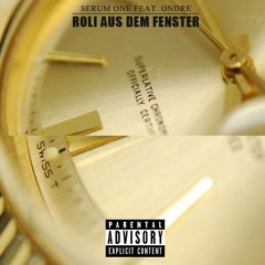 Serum one - Roli aus dem Fenster feat. Ondre (prod. by Serum one)
