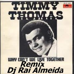 Timmy Thomas   Why Can't We Live Together SHORT - REMIX - Rai AlmeidA