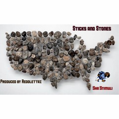 Sha Stimuli - Sticks and Stones (prod. by Reddlettaz)
