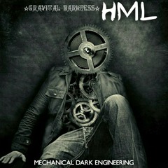 ♤HML♤Mechanical Dark Engineering☆GRAVITAL DARKNESS☆