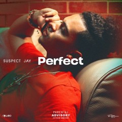 Suspect Jay - Perfect