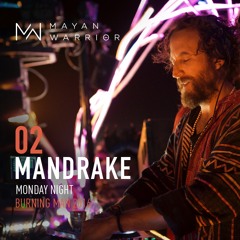 Mandrake - Mayan Warrior - Monday Night - Burning Man - 2016