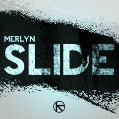 Merlyn - Slide (Preview)