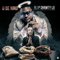 D De Niro - R.I.P Shawty Lo [Prod. By Yung Lan & Illa Jones]