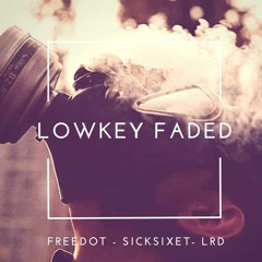 LowkeyFADED