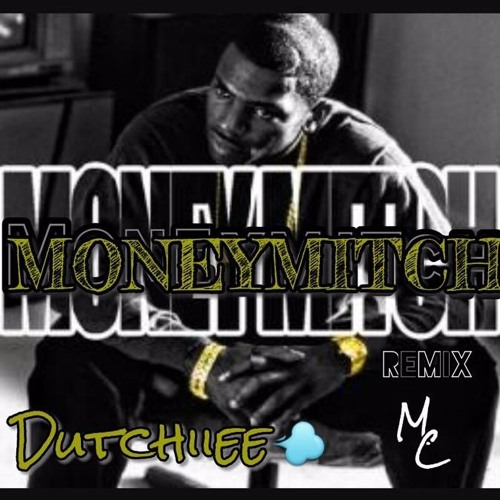 Dutchiiee - Money Mitch (Remix) Prod. Bandit Luce