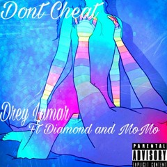 Drey Lamar Ft. Diamond And Momo -  Don't Cheat