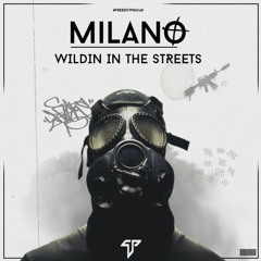 MILANO - Wildin' In The Streets