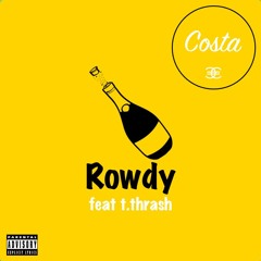 Rowdy feat. taylor thrash (prod. by Gunwa & Kalinilak)