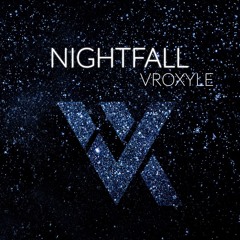 Nightfall (Original Mix) - Vroxyle