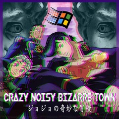 Crazy Noisy Bizarre Town (V A P O R W A V E Ver.)
