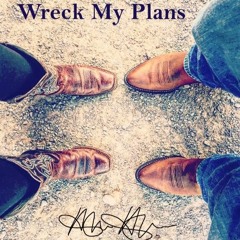 Wreck My Plans