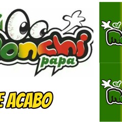 EL MONCHI SE ACABO