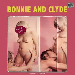 bonnie & clyde prod. kswisha