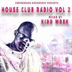 House Club Radio Episode 2 - Kidd Wrek