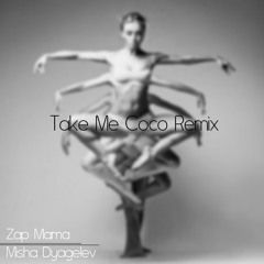 Zap Mama - Take Me Coco (Misha Dyagelev Radio Edit)
