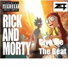 Give Me The Beat (Rick and Morty Riddim)
