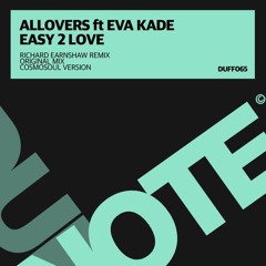 Allovers Ft Eva Kade - Easy 2 Love - Richard Earnshaw Remix - Teaser