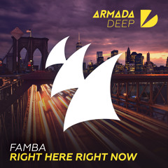 Famba - Right Here Right Now [OUT NOW]