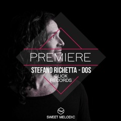 PREMIERE : Stefano Richetta - Dos [Click Records]