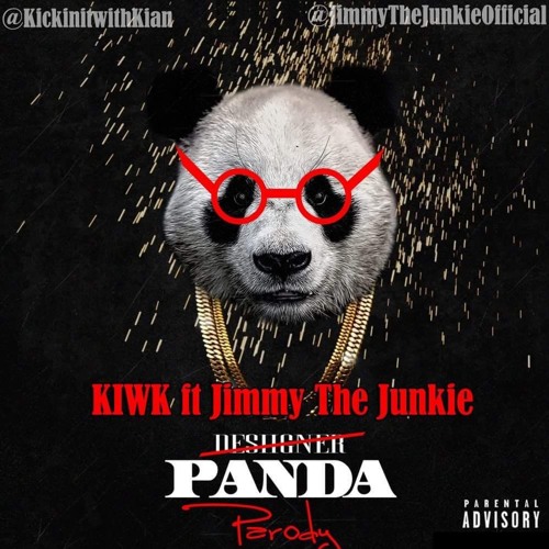 Panda Parody KIWK ft Jimmy The Junkie