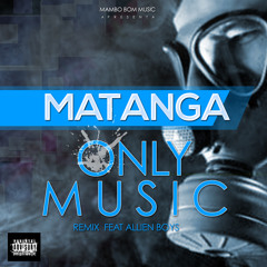 Matanga Remix Feat Allien Boyz