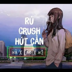 Rủ Crush Hút Cần - Hà x Cáo x H2