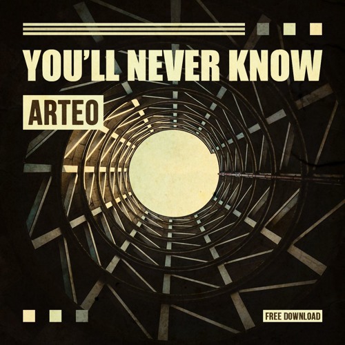 Arteo - You'll Never Know [FREE DL]