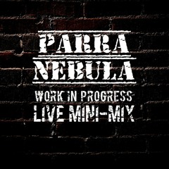 Parra Nebula - Work in Progress Live-Mix!!! (Read Description)