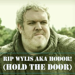 Hold the Door (Also known as Hodor)