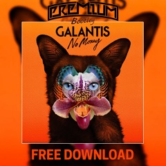 Galantis - No Money (Premium Bootleg)