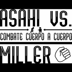 [2016] [BOFU2016] Asahi vs. Miller - Combate Cuerpo a Cuerpo