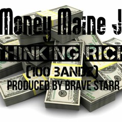 Thinking Rich (100 Bandz) produced by Brave Starr