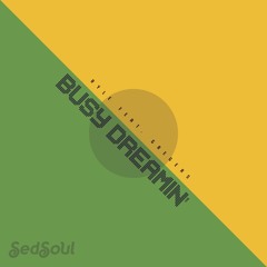 Busy Dreamin (Original Single Edit) PREVIEW